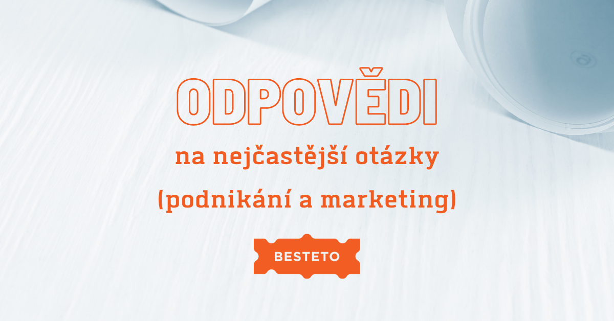 Odpovědi na nejčastější otázky v podnikání a marketingu