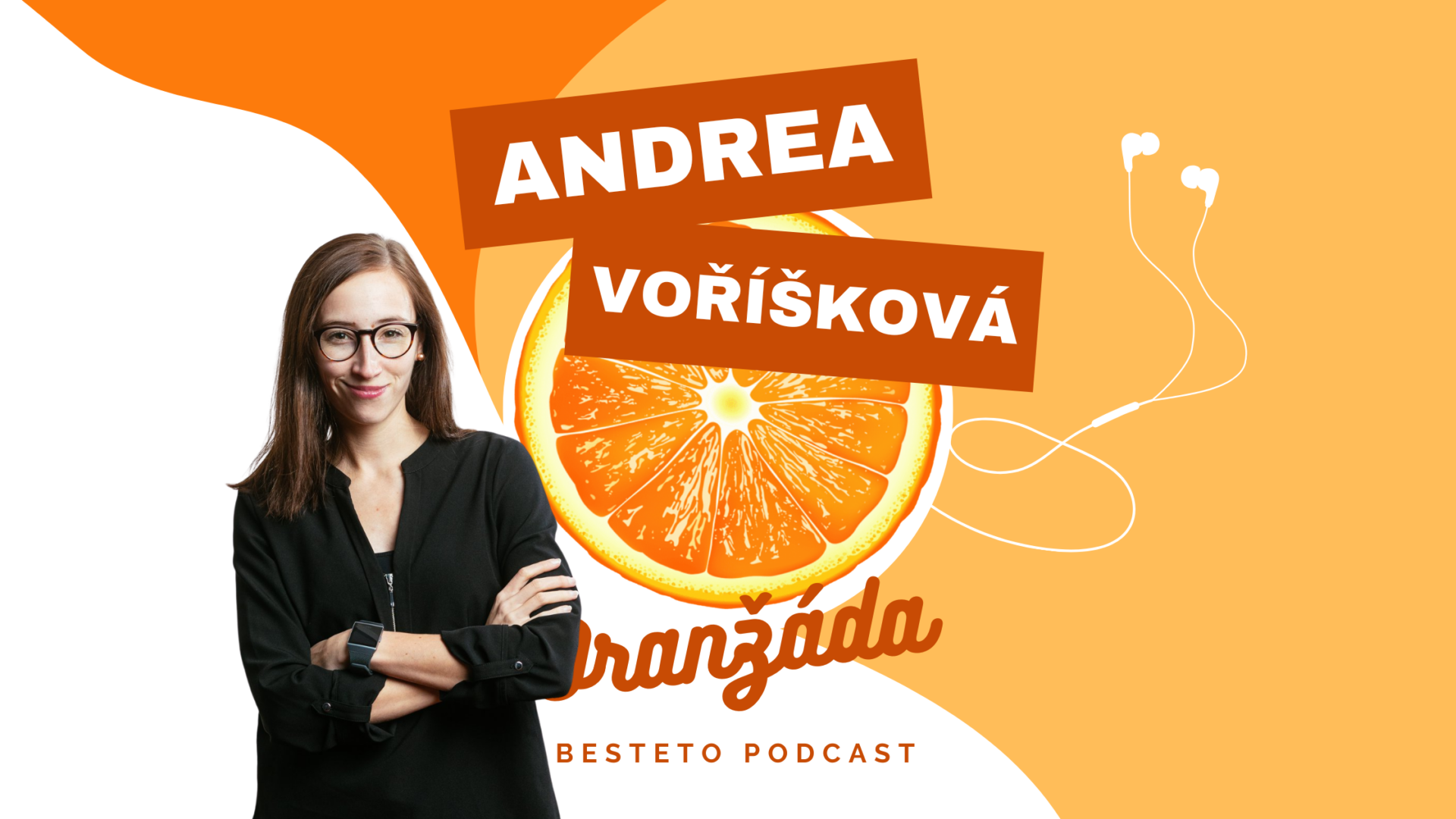 Oranžáda podcast s Andreou Voříškovou