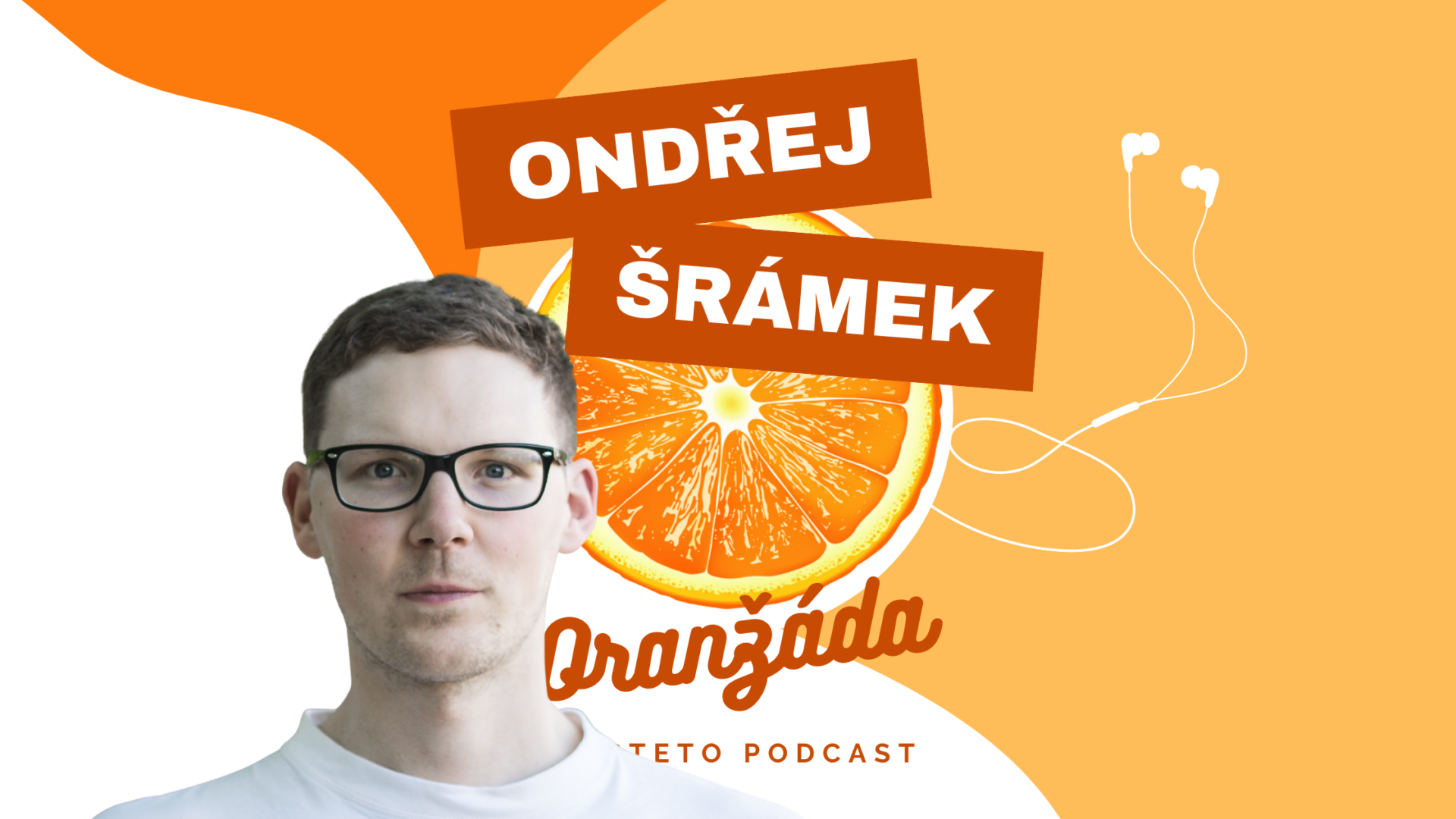 Oranžáda podcast s Ondřejem Šrámkem